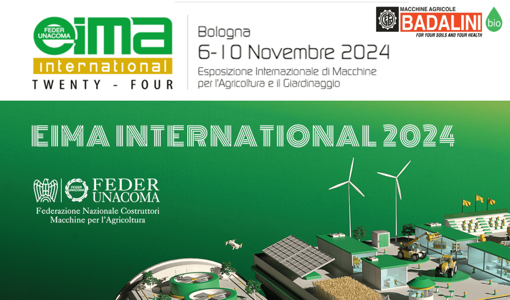 Anche quest’anno Badalini Macchine Agricole si conferma storico espositore alla fiera EIMA 2024, la più importante esposizione internazionale di macchine per l’agricoltura e il giardinaggio, che si terrà a Bologna dal 6 al 10 Novembre 2024.